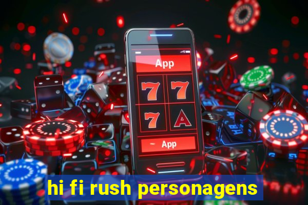 hi fi rush personagens